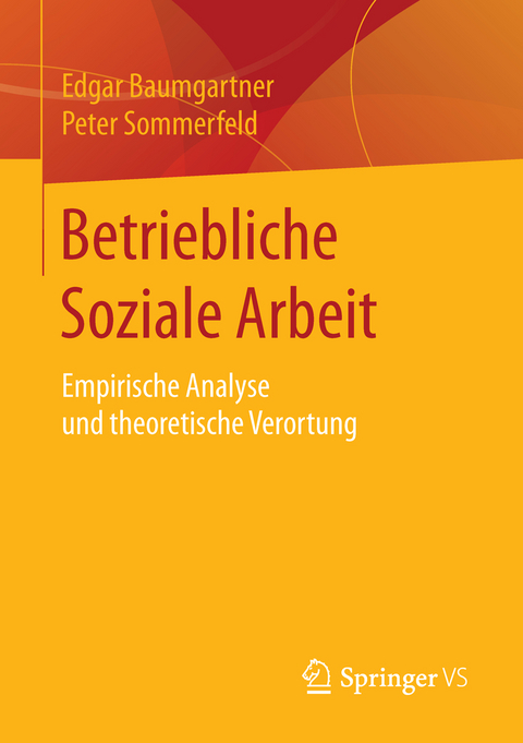 Betriebliche Soziale Arbeit - Edgar Baumgartner, Peter Sommerfeld