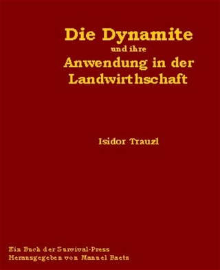 Die Dynamite und ihre Anwendung in der Landwirtschaft