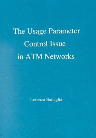 The Usage Parameter Control Issue in ATM Networks - Lorenzo Battaglia