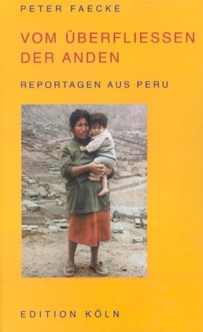 Vom &Uuml;berfliessen der Anden - Peter Faecke