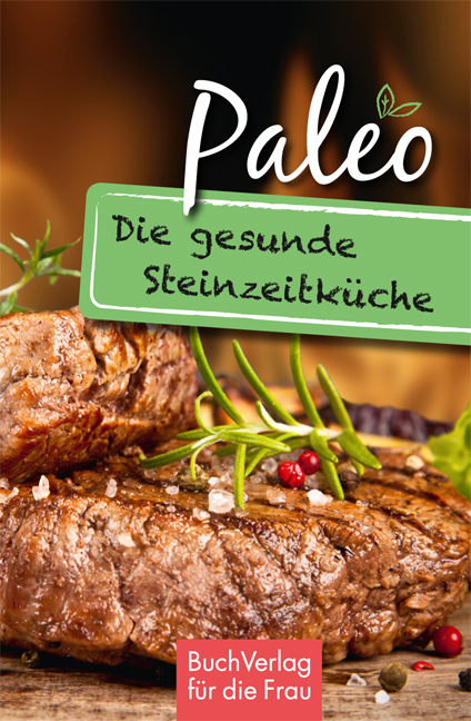 Paleo. Die gesunde Steinzeitk&uuml;che - Carola Ruff