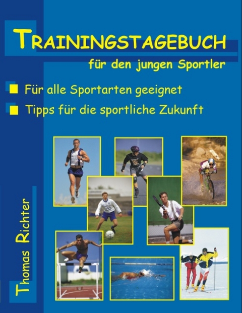 Trainingstagebuch f&uuml;r den jungen Sportler - Thomas Richter