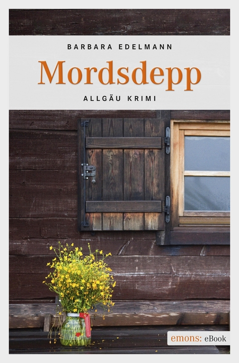 Mordsdepp - Barbara Edelmann