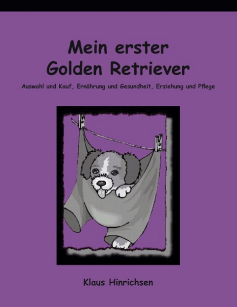 Mein erster Golden Retriever - Klaus Hinrichsen