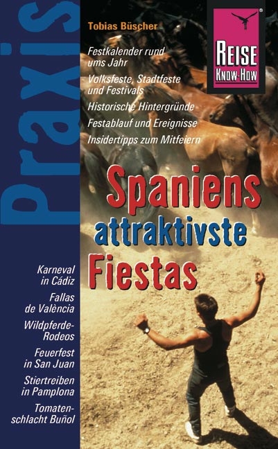 Reise Know-How Praxis: Spaniens attraktivste Fiestas - Tobias B&uuml;scher