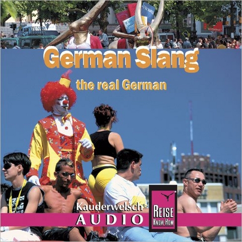 Reise Know-How Kauderwelsch AUDIO German Slang (Audio-CD) - Elfi H. M. Gilissen