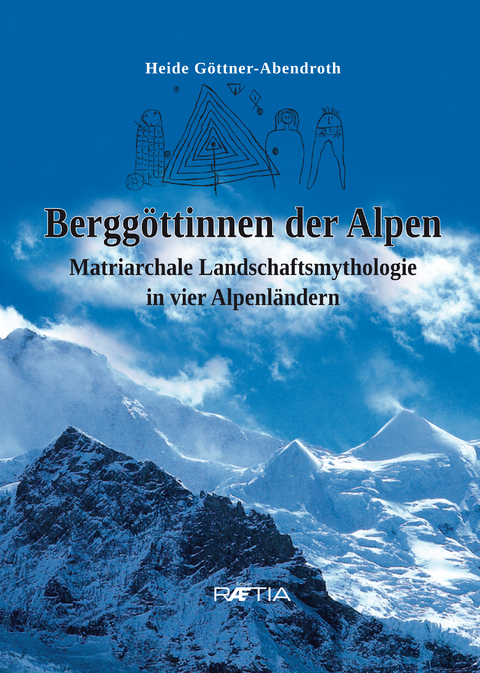 Bergg&ouml;ttinnen der Alpen - Heide G&ouml;ttner-Abendroth