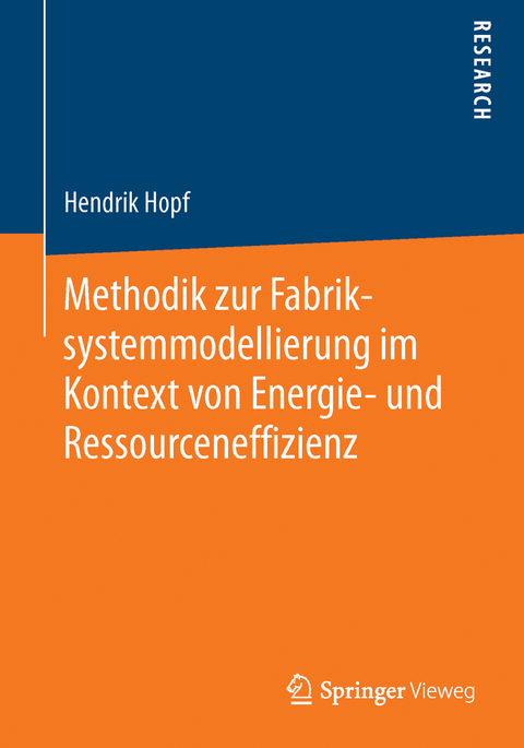 Methodik zur Fabriksystemmodellierung im Kontext von Energie- und Ressourceneffizienz - Hendrik Hopf