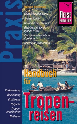 Reise Know-How Praxis: Tropenreisen, Handbuch für