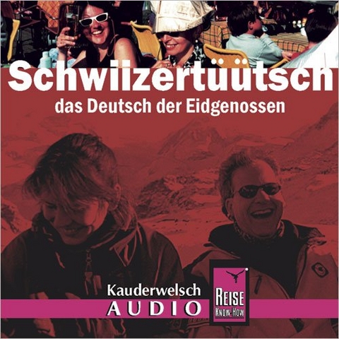 Reise Know-How Kauderwelsch AUDIO Schwiizertüütsch (Audio-CD) - Isabelle Imhof