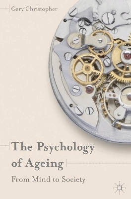 The Psychology of Ageing - Gary Christopher