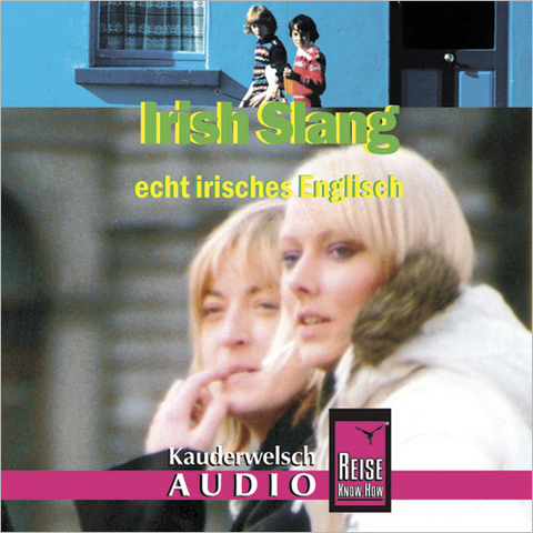 Reise Know-How Kauderwelsch AUDIO Irish Slang (Audio-CD) - Elke Walter