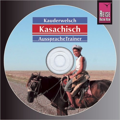 Reise Know-How Kauderwelsch AusspracheTrainer Kasachisch (Audio-CD) - Thomas H&ouml;hmann