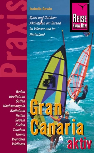 Reise Know-How Praxis: Gran Canaria aktiv