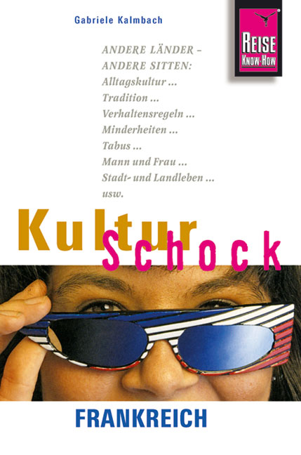 Reise Know-How KulturSchock Frankreich - Gabriele Kalmbach
