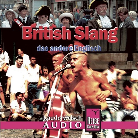 Reise Know-How Kauderwelsch AUDIO British Slang (Audio-CD) - Veronica Sierra-Naughton