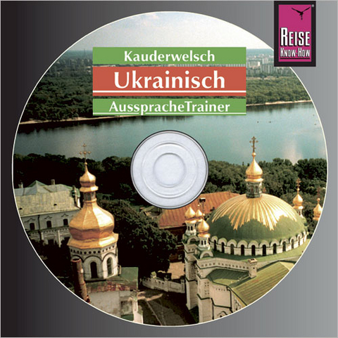 Reise Know-How Kauderwelsch AusspracheTrainer Ukrainisch (Audio-CD) - Ulrike Grube, Natalja B&ouml;rner