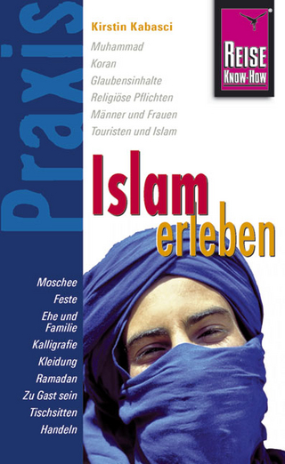 Reise Know-How Praxis: Islam erleben