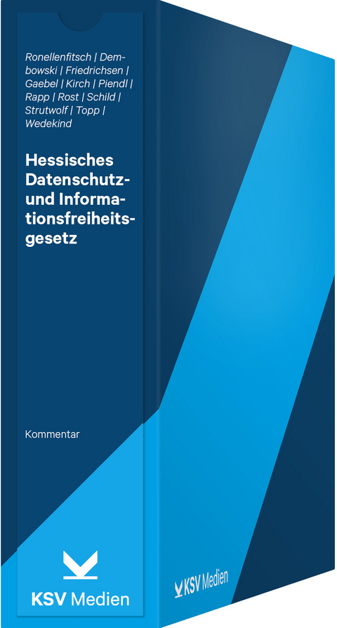 Hessisches Datenschutz- und Informationsfreiheitsgesetz - Michael Ronellenfitsch, Barbara Dembowski, Viktoria I Friedrichsen, Nils Gaebel, Jens Kirch, Robert Piendl, Sebastian Rapp, Maria C Rost, Hans H Schild, Florian Strutwolf, Cornelia Topp, Martin Wedekind