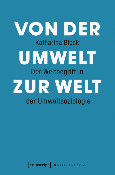 Von der Umwelt zur Welt - Katharina Block