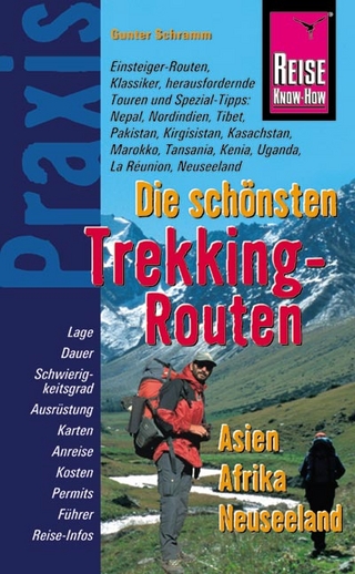 Reise Know-How Praxis: Die schönsten Trekking-Routen - Asien, Afrika, Neuseeland