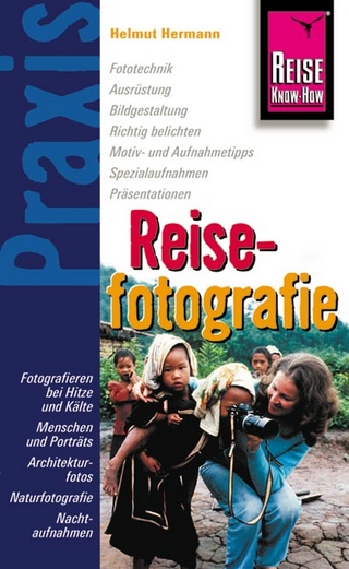Reise Know-How Praxis: Reisefotografie