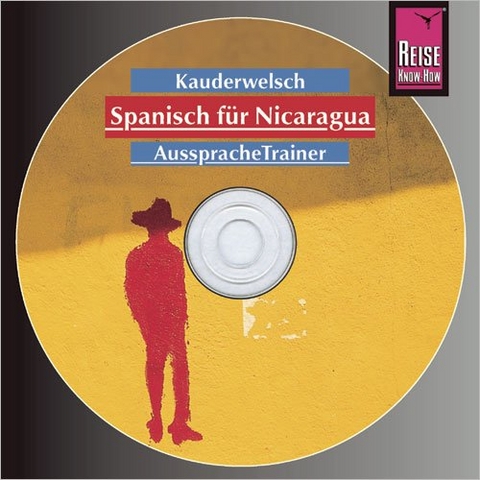 Reise Know-How Kauderwelsch AusspracheTrainer Spanisch für Nicaragua (Audio-CD) - Veronika Schmidt