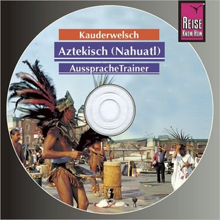 Reise Know-How Kauderwelsch AusspracheTrainer Aztekisch (Nahuatl) (Audio-CD)