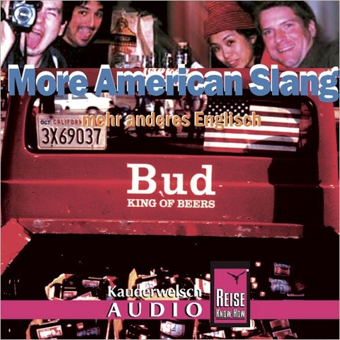Reise Know-How Kauderwelsch AUDIO More American Slang (Audio-CD) - Roland Hanewald