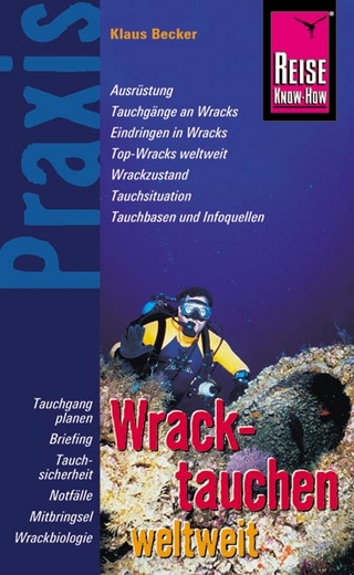 Reise Know-How Praxis: Wracktauchen weltweit