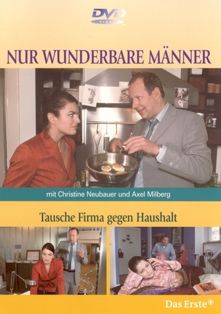 Nur wunderbare Männer. Paket 2. Tausche Firma gegen Haushalt & Liebe ist die beste Medizin & Wann ist der Mann ein Mann? / Tausche Firma gegen Haushalt