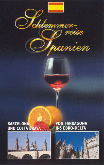 Schlemmerreise Spanien - Paket / Barcelona und Costa Brava. Von Tarragona ins Ebro-Delta - Werner Teufl