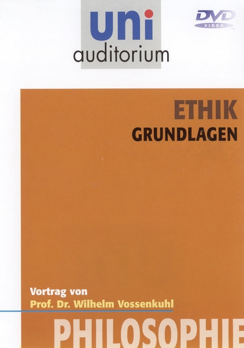 Ethik - Grundlagen - Wilhelm Vossenkuhl