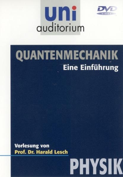 Quantenmechanik - eine Einführung - Harald Lesch