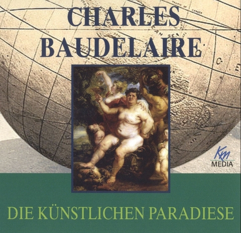 Charles Baudelaire - Die k&uuml;nstlichen Paradiese - Charles Baudelaire