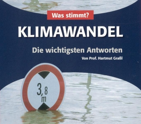 Was stimmt? Klimawandel - Hartmut Grassl
