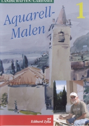 Aquarell-Malen: Landschaften / Gardasee, 1 DVD. Tl.1 - Eckhard Zylla