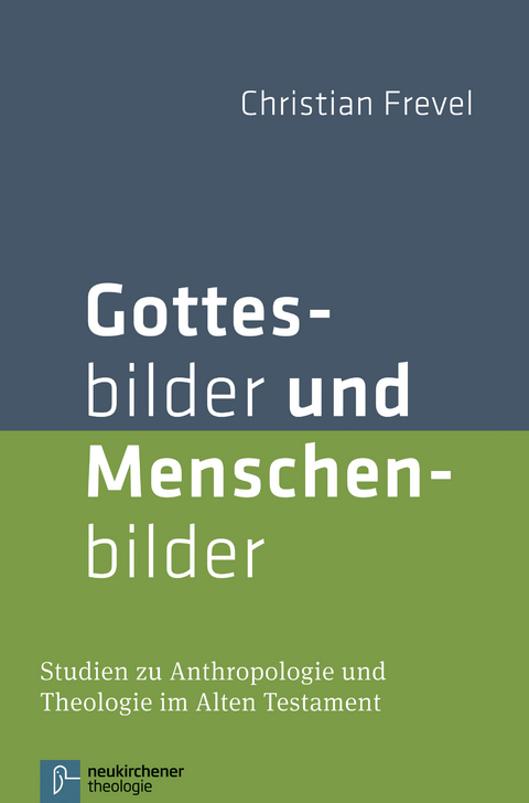 Gottesbilder und Menschenbilder - Christian Frevel