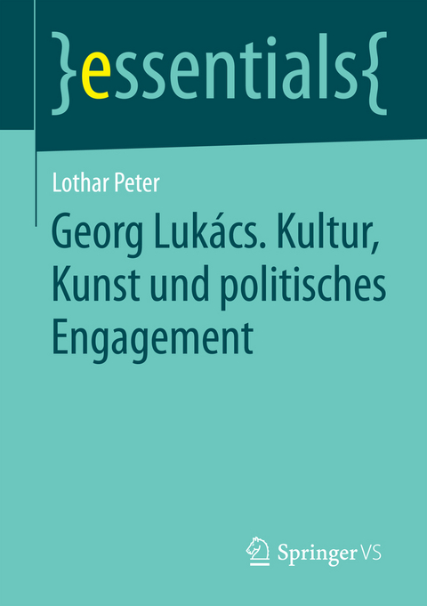 Georg Luk&aacute;cs. Kultur, Kunst und politisches Engagement - Lothar Peter