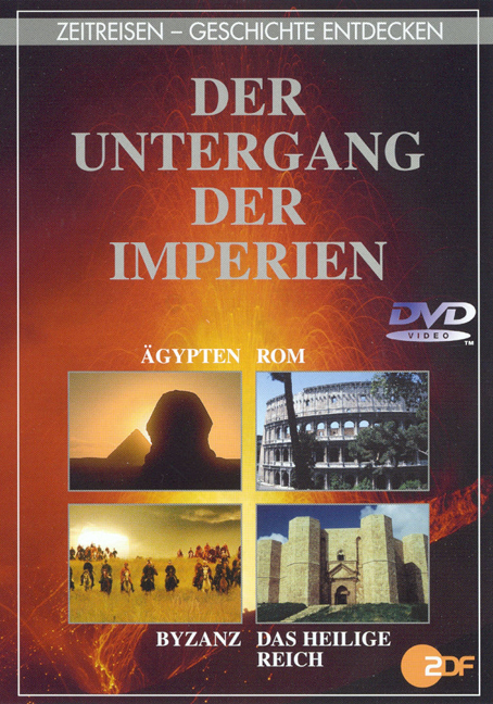 Zeitreisen - Geschichte entdecken. Der Untergang der Imperien