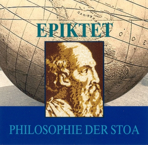 Epiktet: Philosophie der Stoa