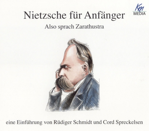 Nietzsche für Anfänger - Also sprach Zarathustra - Rüdiger Schmidt, Cord Spreckelsen
