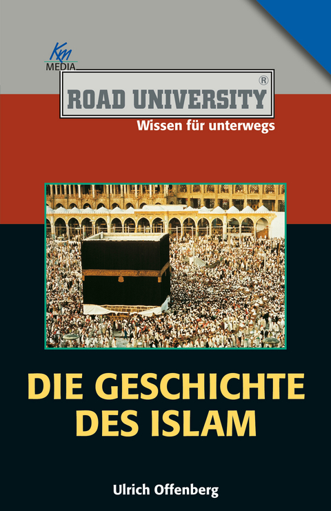 Die Geschichte des Islam - Ulrich Offenberg