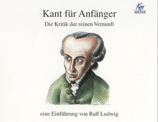 Kant für Anfänger.   Die Kritik der reinen Vernunft - eine Einführung