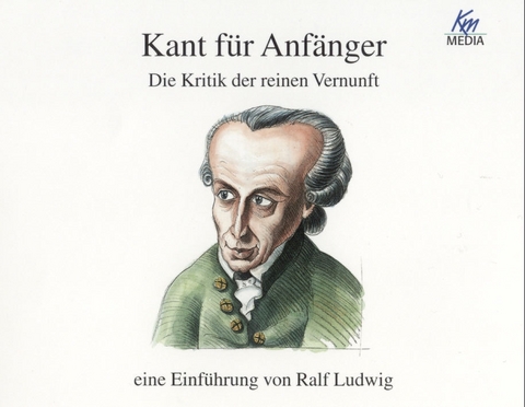 Kant für Anfänger.   Die Kritik der reinen Vernunft - eine Einführung - Ralf Ludwig