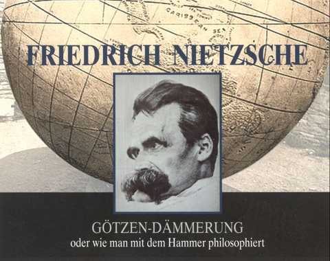 Friedrich Nietzsche - Götzen-Dämmerung - Friedrich Nietzsche