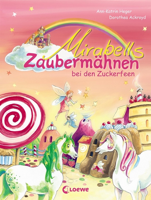 Mirabells Zauberm&auml;hnen bei den Zuckerfeen (Band 2) - Ann-Katrin Heger