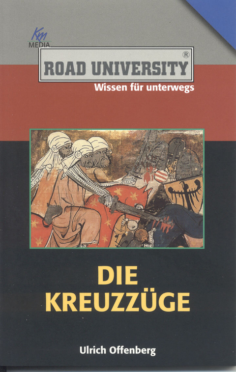 Die Kreuzz&uuml;ge - Ulrich Offenberg