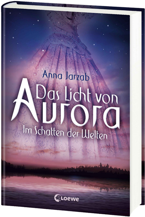 Das Licht von Aurora (Band 2) - Im Schatten der Welten - Anna Jarzab