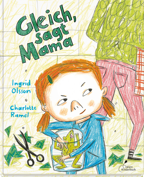 Gleich, sagt Mama - Ingrid Olsson